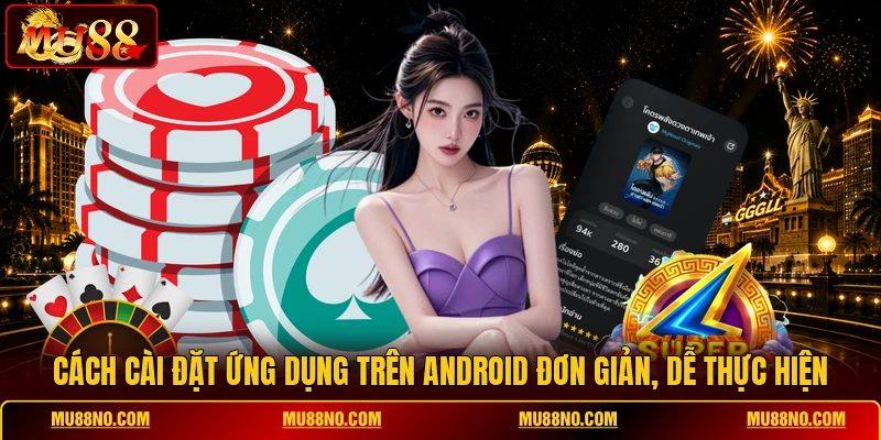 cach cai dat ung dung tren android don gian de thuc hien Cách cài đặt ứng dụng trên Android đơn giản, dễ thực hiện