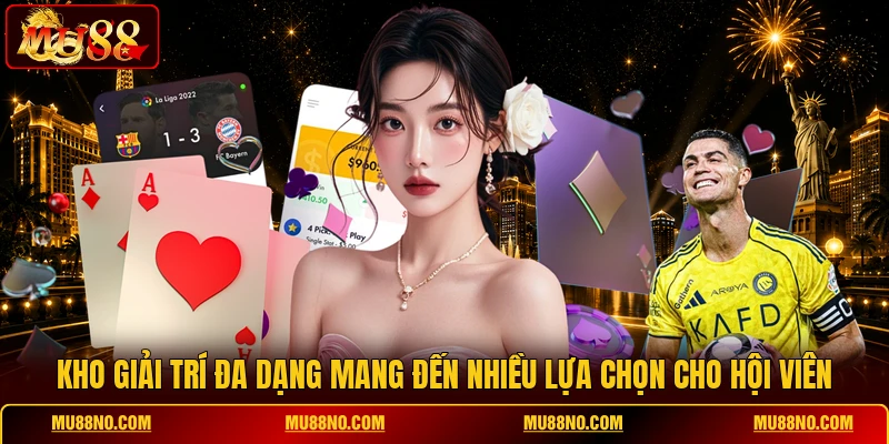 kho giai tri da dang mang den nhieu lua chon cho hoi vien Kho giải trí đa dạng mang đến nhiều lựa chọn cho hội viên