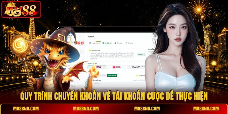 quy trinh chuyen khoan ve tai khoan cuoc de thuc hien Quy trình chuyển khoản về tài khoản cược dễ thực hiện