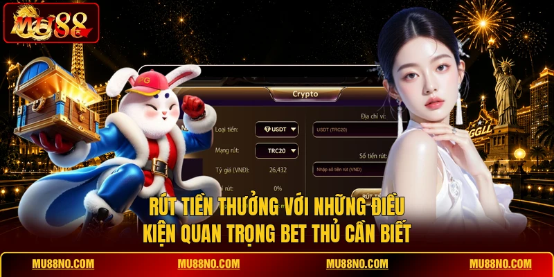 rut tien thuong voi nhung dieu kien quan trong bet thu can biet Rút tiền thưởng với những điều kiện quan trọng bet thủ cần biết