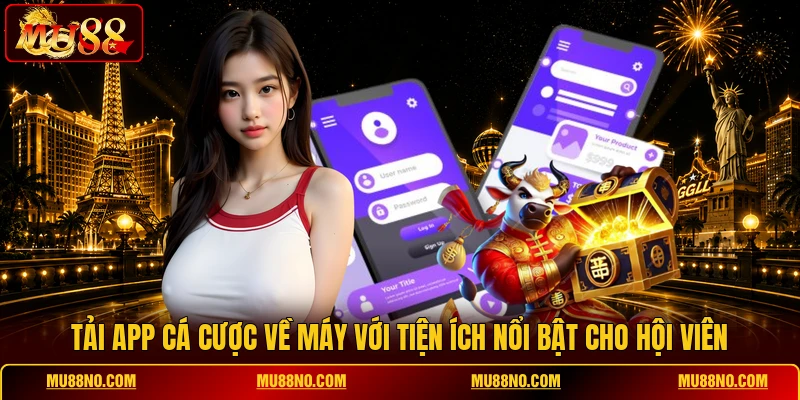 tai app ca cuoc ve may voi tien ich noi bat cho hoi vien Tải app cá cược về máy với tiện ích nổi bật cho hội viên
