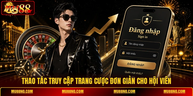 thao tac truy cap trang cuoc don gian cho hoi vien Thao tác truy cập trang cược đơn giản cho hội viên
