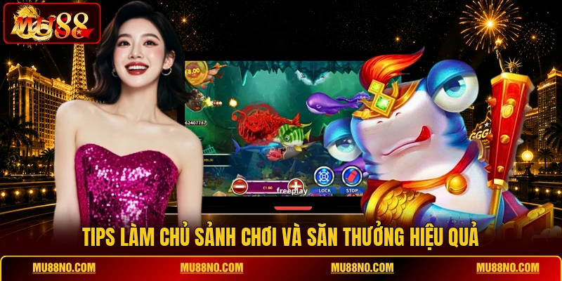 tips lam chu sanh choi va san thuong hieu qua Tips làm chủ sảnh chơi và săn thưởng hiệu quả