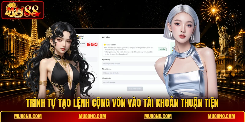 trinh tu tao lenh cong von vao tai khoan thuan tien Trình tự tạo lệnh cộng vốn vào tài khoản thuận tiện
